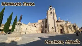 Wayfarer Extra: Palencia, Espa&ntilde;a | Cathedrals, Castilian Engineering, and the Plaza de Toros