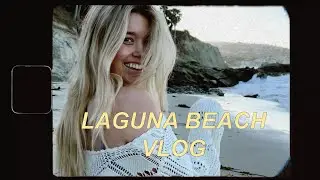 DAY IN MY LIFE IN LAGUNA BEACH