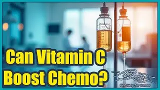 High Dose Vitamin C + Chemotherapy  Breakthrough Cancer Research Explained IVC Evidence & Results