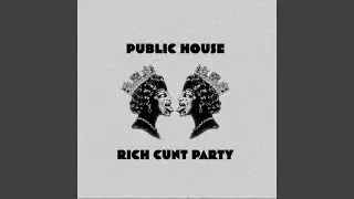 Rich Cunt Party
