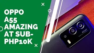 OPPO A55: Amazing at Sub-10K