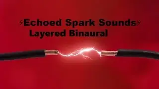 ⚡ Echoed Sparks Sound Trigger ⚡ASMR Binaural Layered No Talking