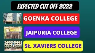 Goenka college Cutoff 2022 | jaipuria College Cut off 2022 | St xaviers College Cutoff 2022 |