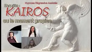 🍇 15. ENQU&Ecirc;TE :  KAIROS  ... OU LE MOMENT PROPICE ?