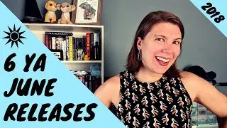 6 New YA Book Releases for June 2018