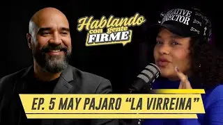 🎙️HABLANDO CON GENTE FIRME ! May Pajaro 