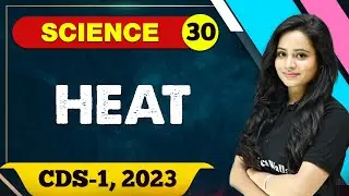Science 30 : Heat || CDS -1 2023