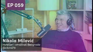 Gastronomske Avanture Beograda: Istraživanje Sa Stilom 🍸🏨 - Nikola Milović, hotelijer, EP 059