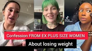CONFESSION FROM EX FAT PLUS WOMEN ABOUT LOSING WEIGHT 😱