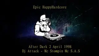 afterdark April 1998 - Dj Attack - Mc Stompin Mc S.A.S