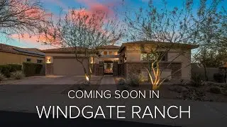 COMING SOON in WINDGATE RANCH!