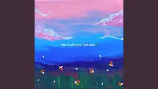 The Distance Between