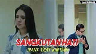 Lagu Minang Terpopuler IPANK Feat KINTANI - SANGKUTAN HATI (Official Lyrics Video)