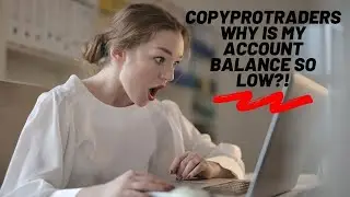 Copy Pro Traders Why is My Account Balance So Low?!