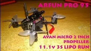 Arfun Pro 95 - Avan Micro 2 Inch Prop - 3S GNB 550mAh