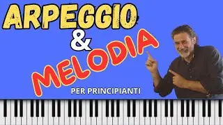 Suonare una melodia con arpeggio - LIVELLO PRINCIPIANTE - Corso di pianoforte moderno per adulti