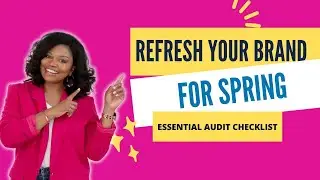 How to Refresh Your Brand for Spring - Brand Audit Tips and Checklist