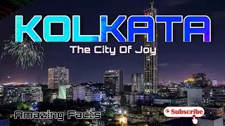 Kolkata City | 2021 | Amazing Facts | Cultural Capital of India | In English | OK RANJAN