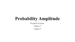 Feynman lectures-Volume 3 chapter 3 part 1 probability amplitude