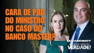 CARA DE PAU DO MINISTRO NO CASO DO BANCO MASTER?