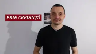 Prin credință ȘTIM că există un Creator | Credința lui Abel, Enoh, Noe, Avraam, Sara | EVREI 11:1-16