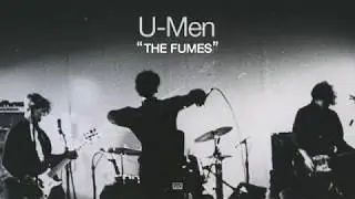 U-Men - The Fumes