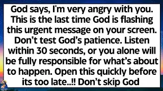 🧾God says, I'm very angry with you. This is the last time God is flashing this urgent message now..