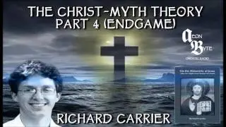 The Christ-Myth Theory Part 4 (Endgame)