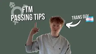 TRANSMASC PASSING TIPS | FTM TRANSGENDER