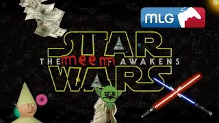 Star Wars VII MLG : The Meem Awakens