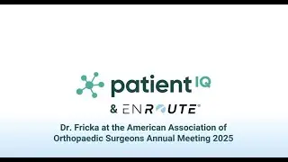 Dr. Kevin Fricka on How PatientIQ & ENROUTE Simplify Nutritional Education for Patients