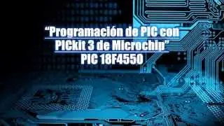 Programación de PIC con PICkit 3. PIC 18F4550