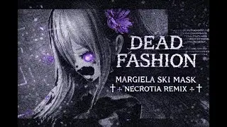 MΛRGIELΛ SΚI MΛSK ⸸ NECROTIA REMIX ⸸ THE ADVENTURES OF STARGIRL PART 2 FINAL PREVIEW