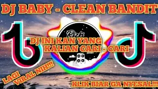 🔴DJ BABY - CLEAN BANDIT | DJ TIKTOK VIRAL FULLBASS & MELODY🔊🎧 | DJ TERBARU 2020 | {dimas fhr}