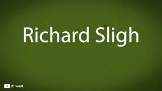 How to pronounce Richard Sligh