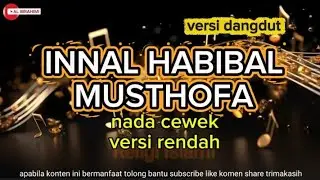 INNAL HABIBAL MUSTHOFA KARAOKE NADA CEWEK VERSI RENDAH DANGDUT RELIGI 