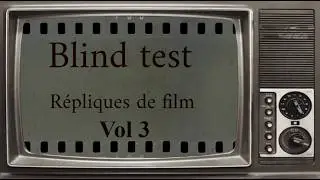 blind test r&eacute;plique de film 3