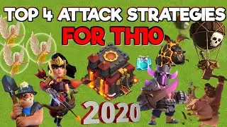 TOP 4 TH10 ATTACK STRATEGIES - Clash of Clans 2020