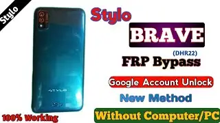 Stylo BRAVE (DHR22) FRP Bypass New Method Google Account Remove Unlock Without PC