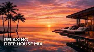 Best Deep House Songs Of All Time - Deep House Vibes 2026 | Tropical House Journey