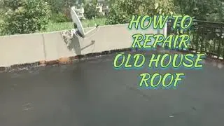 How to Repair Old House Roof  । Old House Roof Renovation Waterproofing  । Old Roof Repair Process 