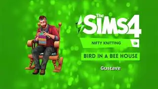 The Sims 4 Nifty Knitting soundtrack - Bird in a Bee House - Gustave