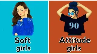 Soft girls vs Attitude girls 👩🏻🥰👩🏻&zwj;🦱 part - 4 😍🤓