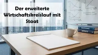 Der erweiterte Wirtschaftskreislauf mit Staat