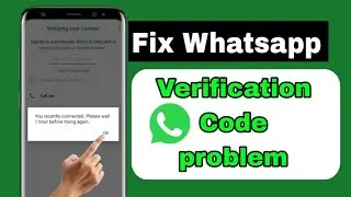 WhatsApp Verification Code Problem Whatsapp OTP Verification Problem