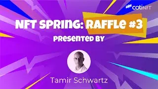 COTI NFT - Spring Raffle #3 presented by Tamir Schwartz