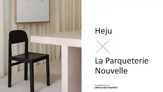 Heju x La Parqueterie Nouvelle : le bois, les projets, les essences et l'amour pour le Pin Douglas.