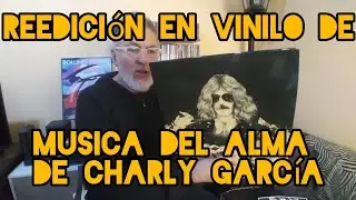 La Reedici&oacute;n en Vinilo de M&uacute;sica del Alma de Charly Garc&iacute;a