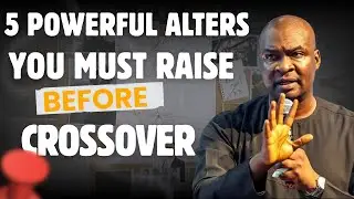 5 Altars You Must Raise Before You Cross Over | Apostle Joshua Selman