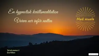 En hypnotisk kv&auml;llsmeditation under 6 min MED musik - Varva ner, somna gott